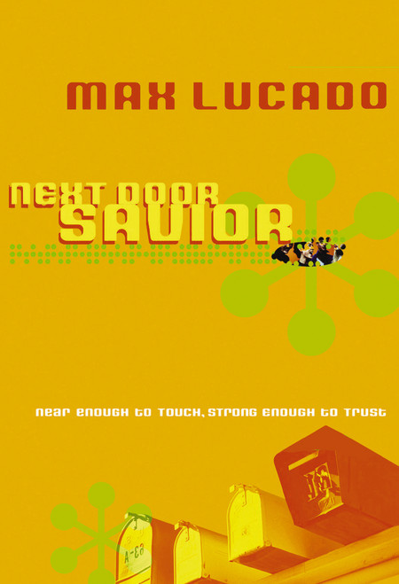 Next Door Savior (Student Edition) by Max Lucado, 9781404175440