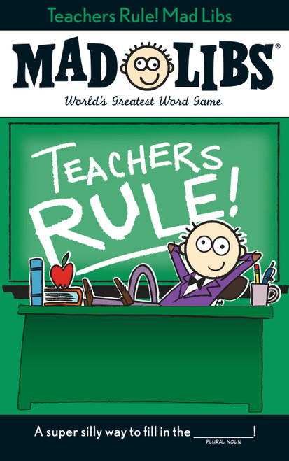 Teachers Rule! Mad Libs (World's Greatest Word Game) by Laura Marchesani, Mad Libs, 9780843183344