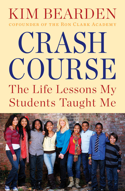 Crash Course (The Life Lessons My Students Taught Me) by Kim Bearden, 9781451687712