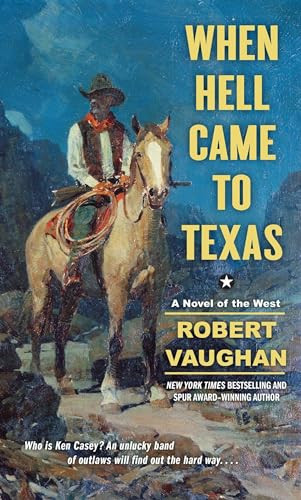 When Hell Came to Texas by Robert Vaughan, 9781501130328