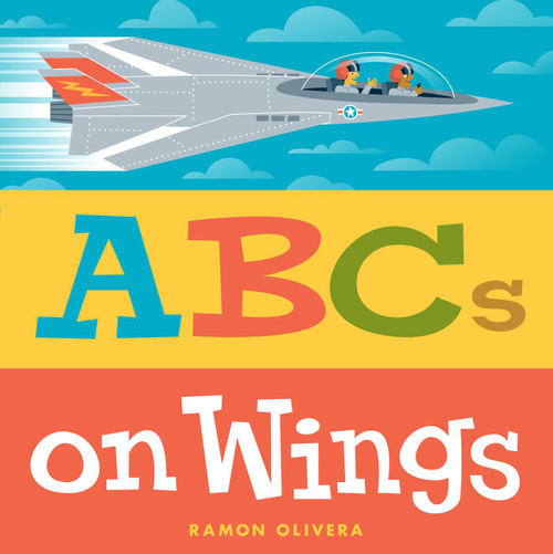 ABCs on Wings by Ramon Olivera, Ramon Olivera, 9781481432429
