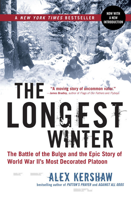The Longest Winter (The Battle of the Bulge and the Epic Story of World War II's Most Decorated Platoon) by Alex Kershaw, 9780306814402