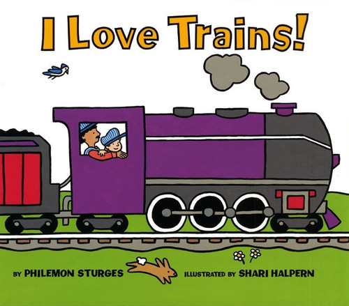 I Love Trains! by Philemon Sturges, Shari Halpern, 9780060289003
