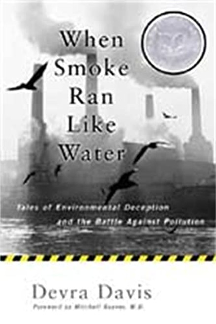 When Smoke Ran Like Water (Tales Of Environmental Deception And The Battle Against Pollution) by Devra Lee Davis, 9780465015221