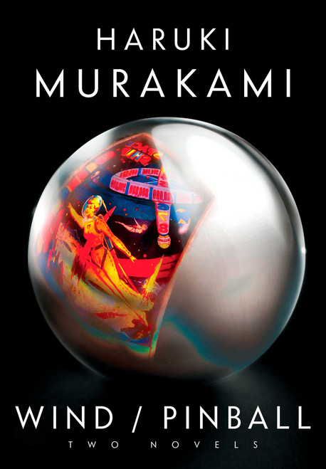 Wind/Pinball (Two novels) by Haruki Murakami, Ted Goossen, 9780385352123
