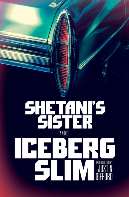 Shetani's Sister by Iceberg Slim, Justin Gifford, 9781101872598