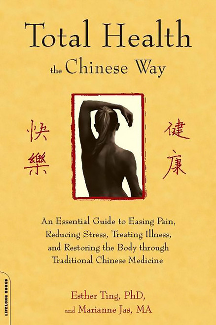 Total Health the Chinese Way by Dr. Esther Ting, Marianne Jas, 9781600940460