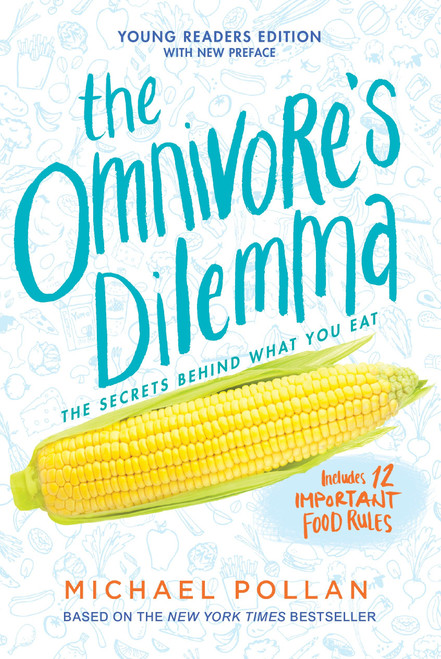 The Omnivore's Dilemma (Young Readers Edition) by Michael Pollan, 9781101993828