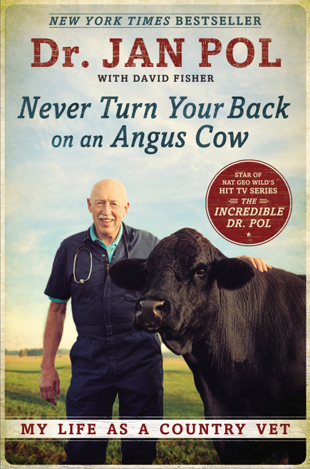 Never Turn Your Back on an Angus Cow (My Life as a Country Vet) by Dr. Jan Pol, David Fisher, 9781592409129