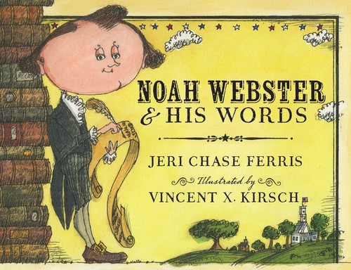 Noah Webster and His Words - 9780544582422 by Jeri Chase Ferris, Vincent X. Kirsch, 9780544582422