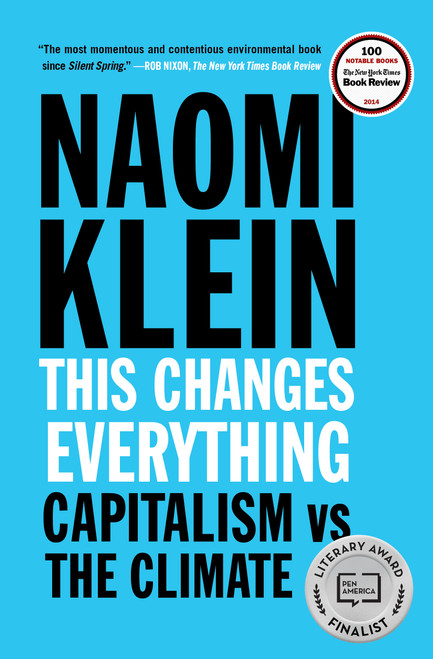 This Changes Everything (Capitalism vs. The Climate) by Naomi Klein, 9781451697391