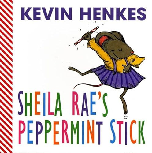 Sheila Rae's Peppermint Stick by Kevin Henkes, Kevin Henkes, 9780060294519
