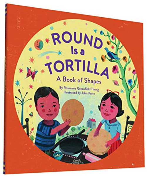 Round Is a Tortilla (A Book of Shapes) - 9781452145686 by Roseanne Thong, John Parra, 9781452145686
