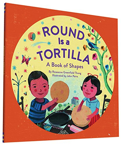 Round Is a Tortilla (A Book of Shapes) - 9781452145686 by Roseanne Greenfield Thong, John Parra, 9781452145686