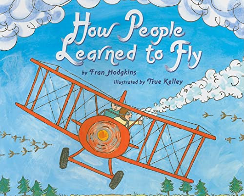 How People Learned to Fly by Fran Hodgkins, True Kelley, 9780060295585