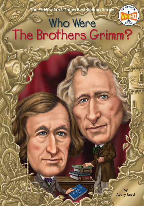 Who Were the Brothers Grimm? by Avery Reed, Who HQ, John O'Brien, 9780448483146