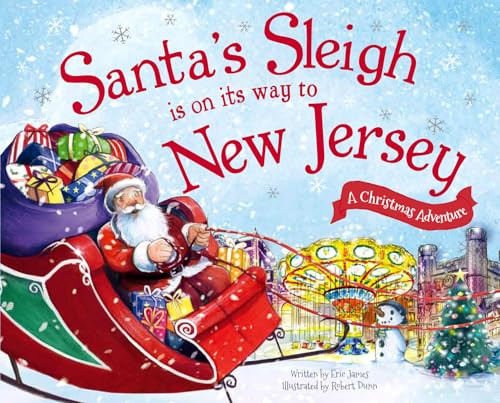 Santa's Sleigh Is on Its Way to New Jersey (A Christmas Adventure) by Eric James, Robert Dunn, 9781492627586
