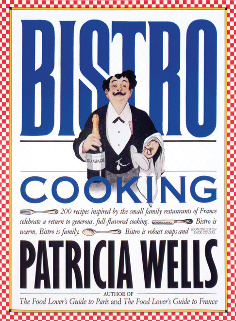 Bistro Cooking by Patricia Wells, 9780894806230
