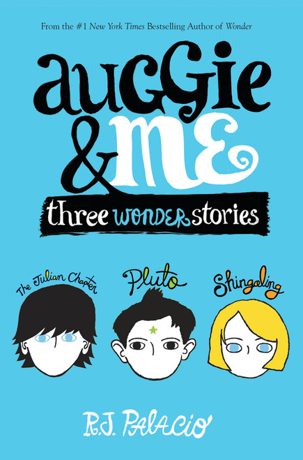 Auggie & Me: Three Wonder Stories by R. J. Palacio, 9781101934852
