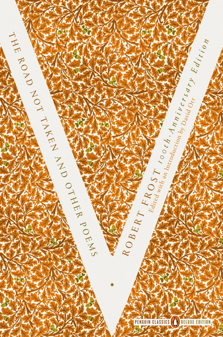 The Road Not Taken and Other Poems ((Penguin Classics Deluxe Edition)) by Robert Frost, David Orr, David Orr, 9780143107392