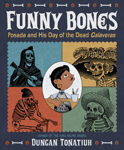 Funny Bones (Posada and His Day of the Dead Calaveras) by Duncan Tonatiuh, 9781419716478