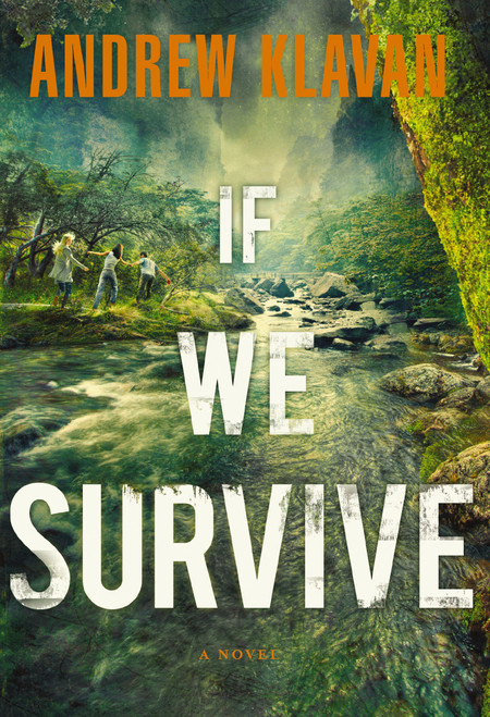 If We Survive by Andrew Klavan, 9781595547965