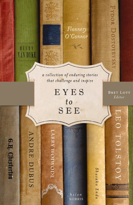 Eyes to See by Bret Lott, Thomas Nelson, 9781595548382