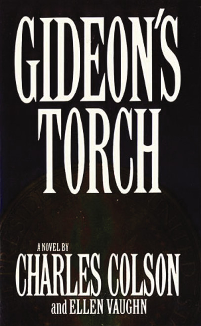 Gideon's Torch by Ellen Santilli Vaughn, Charles W. Colson, 9781595545930