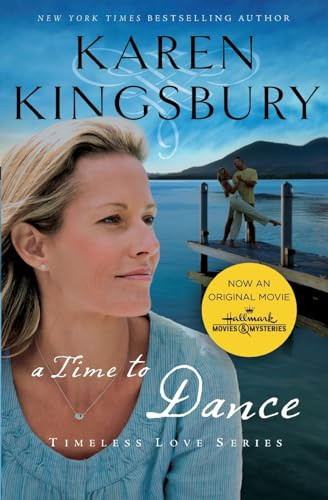 A Time to Dance (A Sweet Second Chance Romance) - 9781595546883 by Karen Kingsbury, 9781595546883