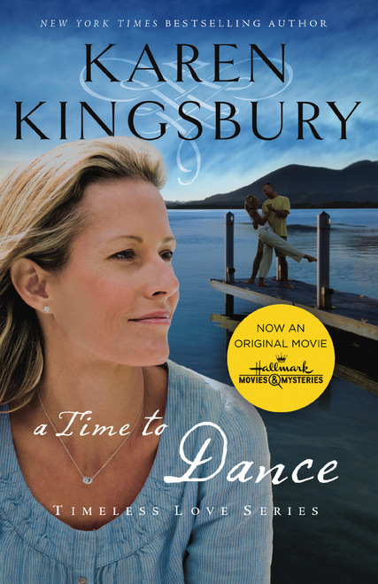 A Time to Dance (A Sweet Second Chance Romance) - 9781595546883 by Karen Kingsbury, 9781595546883