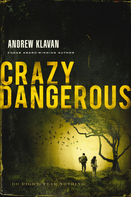 Crazy Dangerous by Andrew Klavan, 9781595547941