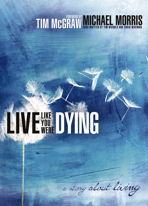 Live Like You Were Dying - 9781595548290 by Michael Morris, 9781595548290