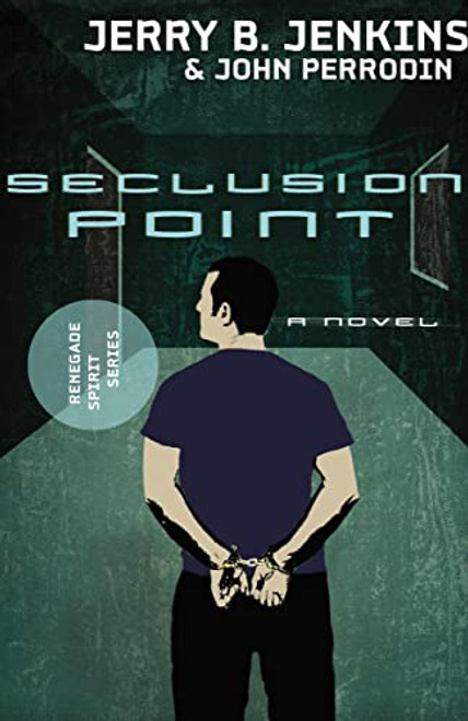 Seclusion Point (Renegade Spirit Series (volume #3)) by Jerry B. Jenkins, John Perrodin, 9781595548399