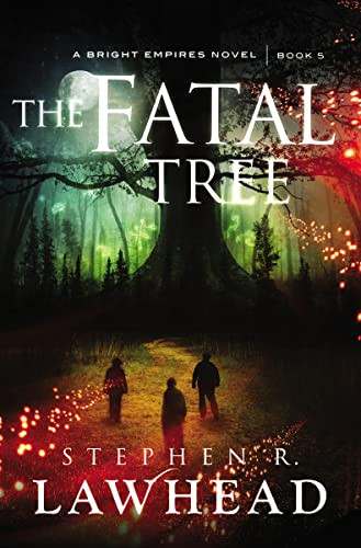 The Fatal Tree by Stephen Lawhead, 9781595549396