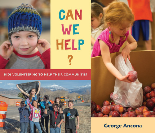 Can We Help? (Kids Volunteering to Help Their Communities) by George Ancona, George Ancona, 9780763673673