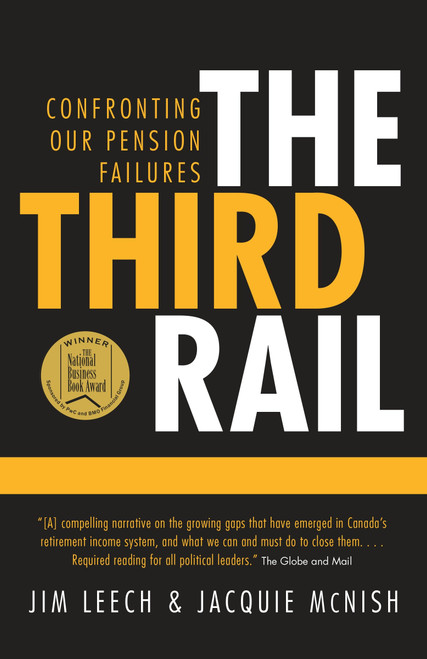 The Third Rail (Confronting Our Pension Failures) by Jim Leech, 9780771047350