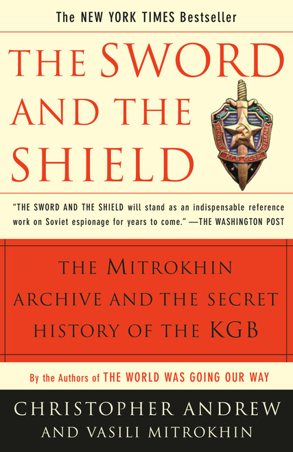 The Sword and the Shield (The Mitrokhin Archive and the Secret History of the KGB) by Christopher Andrew, Vasili Mitrokhin, 9780465003129