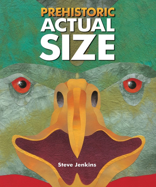 Prehistoric Actual Size - 9780544582385 by Steve Jenkins, 9780544582385