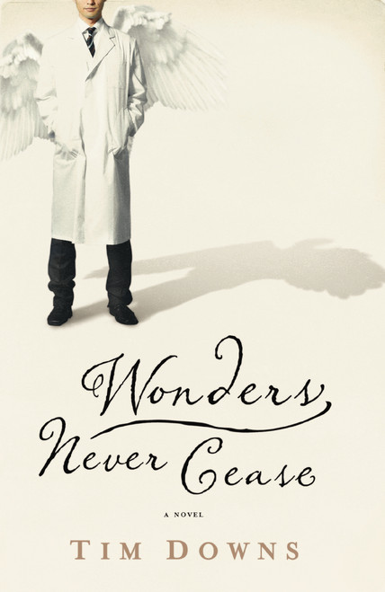 Wonders Never Cease by Tim Downs, 9781595543097