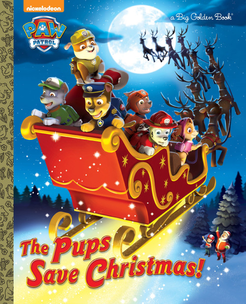 The Pups Save Christmas! (Paw Patrol) by Golden Books, Harry Moore, 9780553523911