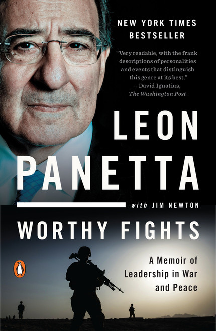 Worthy Fights (A Memoir of Leadership in War and Peace) by Leon Panetta, Jim Newton, 9780143127802