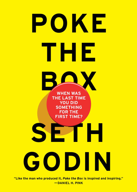 Poke the Box (When Was the Last Time You Did Something for the First Time?) by Seth Godin, 9781591848257