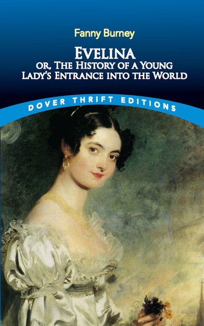 Evelina (or, The History of a Young Lady's Entrance into the World) by Fanny Burney, 9780486796260