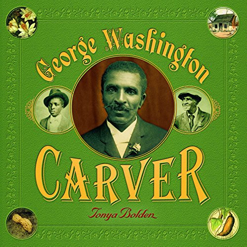 George Washington Carver (A Picture Book Biography) by Tonya Bolden, 9781419718397