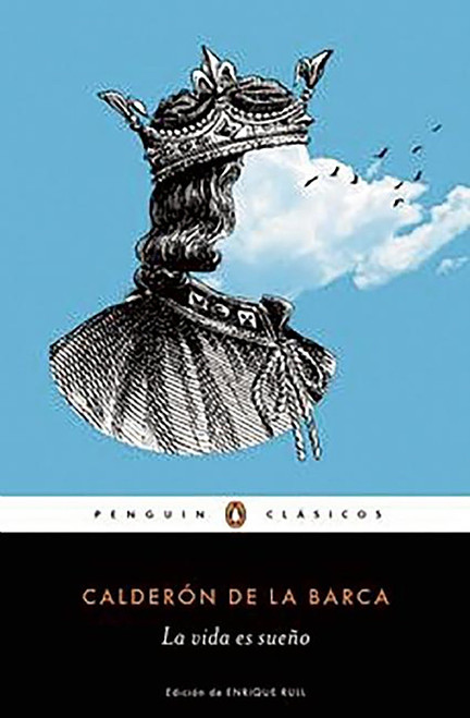 La vida es sueño / Life Is a Dream (Spanish Edition) by Pedro Calderon de la Barca, 9788491050322