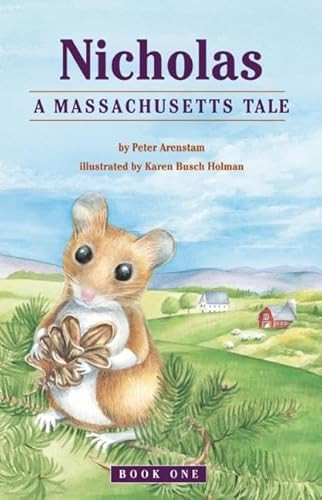Nicholas, A Massachusetts Tale by Peter Arenstam, Karen Busch Holman, 9781938170669