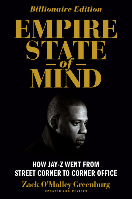 Empire State of Mind (How Jay Z Went from Street Corner to Corner Office, Revised Edition) by Zack O'Malley Greenburg, Steve Forbes, 9781591848349