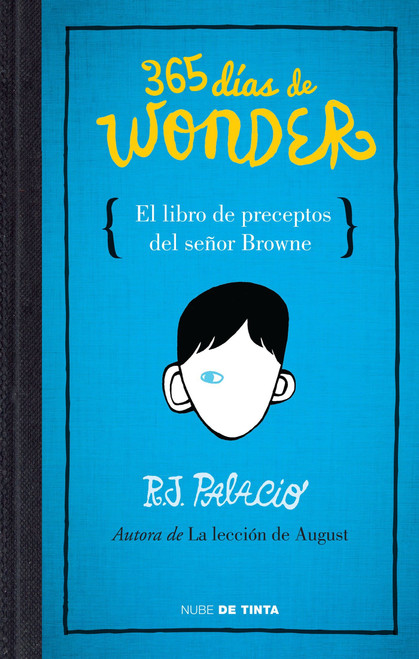 365 días de Wonder. El libro de preceptos del señor Brown / 365 Days of Wonder: Mr. Browne's Book of Precepts (Spanish Edition) by R. J. Palacio, 9786073127813