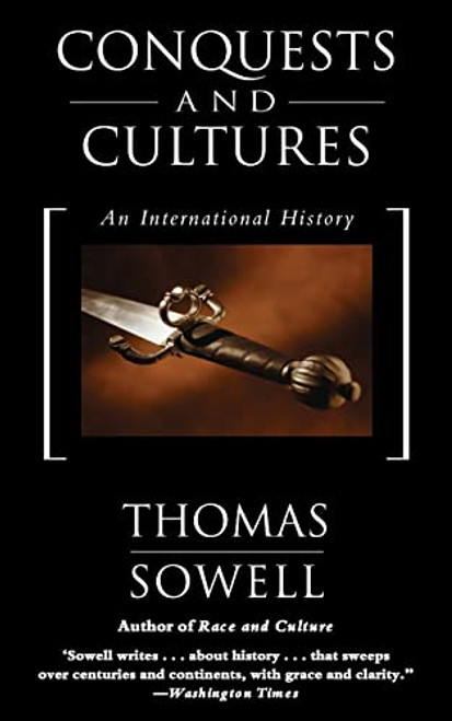 Conquests and Cultures (An International History) by Thomas Sowell, 9780465014002