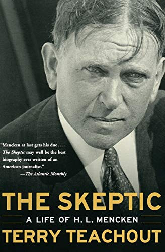 The Skeptic (A Life of H. L. Mencken) by Terry Teachout, 9780060505295
